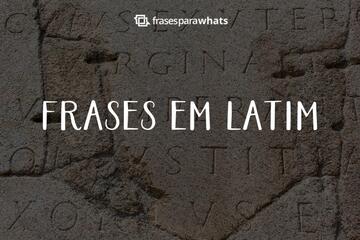Frases em Latim repletas de Sabedorias